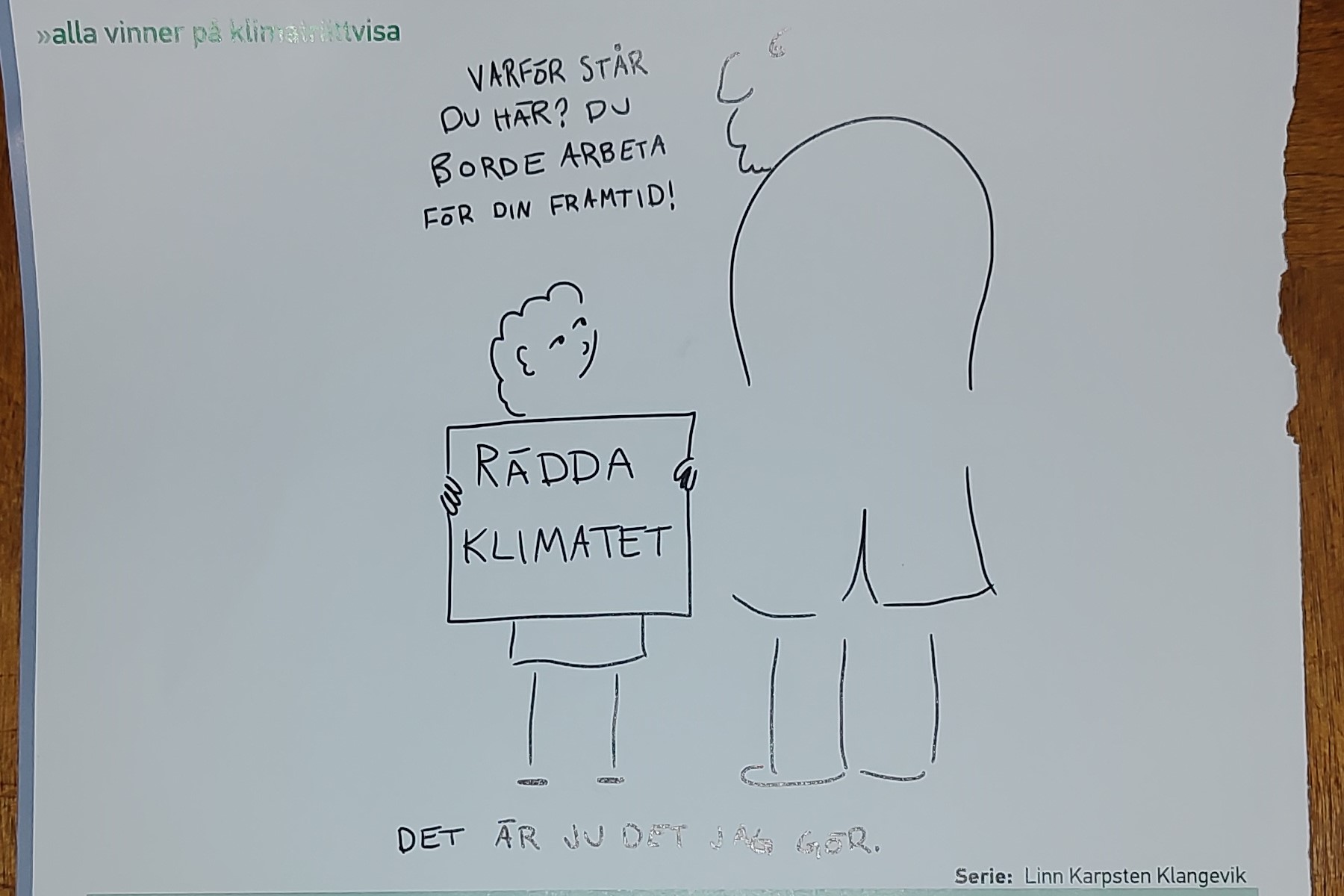 Serieteckning gubbe säger till klimatdemonstrant "Varför jobbar du inte på din framtid", demonstrant svarar "det är ju det jag gör!"